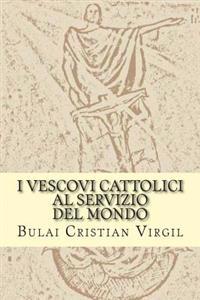 I Vescovi cattolici al servizio del mondo