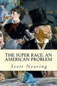 The Super Race: An American Problem
