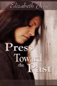 Press Toward The Past