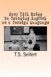 Easy TEFL Guide to Teaching English as a Foreign Language