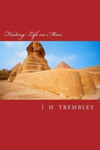 Finding Life on Mars: 2500 BC to 2012 AD
