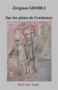 Sur les pistes de l'existence