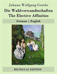 Die Wahlverwandtschaften / The Elective Affinities: German - English