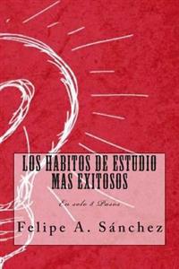 Los Habitos de Estudio mas Exitosos: En solo 8 Pasos