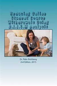 Reducing Online Student Course Withdrawals Using D.I.I.S.M Analysis: An Assessment Of An Urban Technical College Online Courses