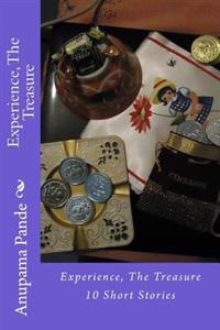 Experience, The Treasure: 10 Short Stories