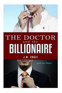 The Doctor and The Billionaire, Book One: Misled