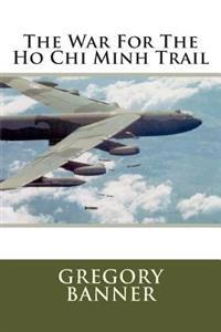 The War For The Ho Chi Minh Trail