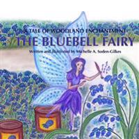 The Bluebell Fairy: A tale of woodland magic