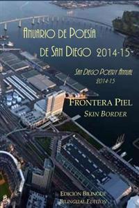 Frontera Piel / Skin Border: San Diego Poetry Annual 2014-15 bilingual volume