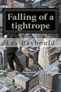 Falling of a tightrope: Life must be well balanced but rarely is