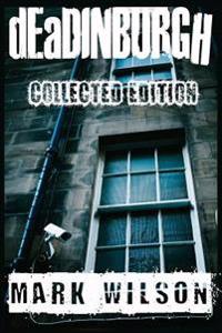 dEaDINBURGH: Collected Edition