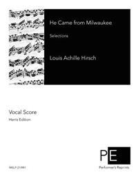 He Came from Milwaukee: Selections