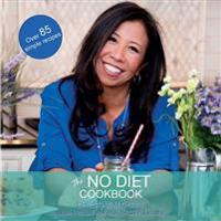 The No Diet Cookbook: Learn to Eat for Health and Pleasure