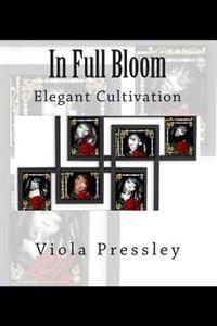 In Full Bloom: Elegant Cultivation
