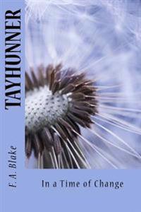 Tayhunner: In A Time of Change