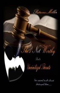 She's Not Worthy II: Uncivilized Threats