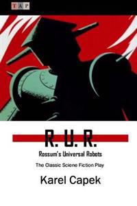 R. U. R. - Rossum�s Universal Robots