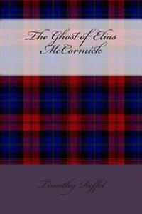 The Ghost of Elias McCormick