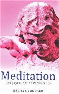Meditation: The Joyful Art of Persistence