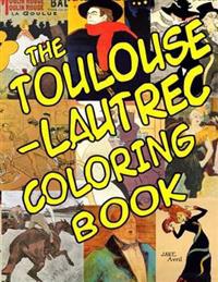 The Toulouse-Lautrec Coloring Book: Classic Artists