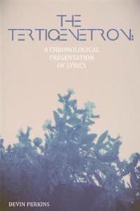 The Tertigenetron: A Chronological Presentation of Lyrics