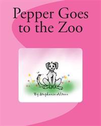 Pepper Goes to the Zoo: A Book About my Dog