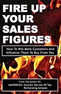 Fire Up Your Sales Figures