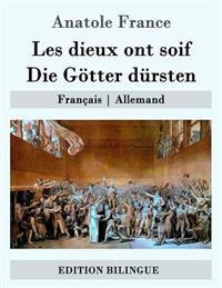 Les Dieux Ont Soif / Die G�tter D�rsten