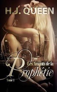 Les Amants de la Prophétie - Tome 1 [livre érotique - paranormal]