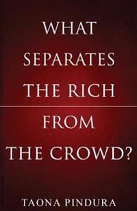 What Separates the Rich from the Crowd?