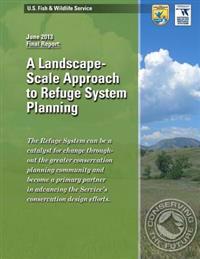 A Landscape-scale Approach to Refuge System Planning