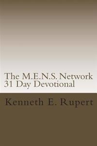 The M.E.N.S. Network 31 Day Devotional: Volume One