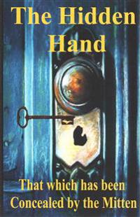 The Hidden Hand: That which has been Concealed by the Mitten