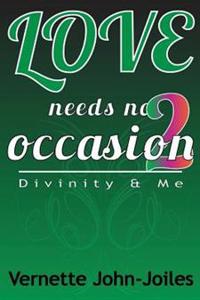 Love Needs No Occasion 2: Divinity & Me