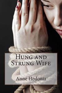 Hung and Strung Wife