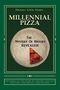 Millennial Pizza: The Mystery Of History Reavealed