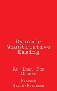 Dynamic Quantitative Easing: An Idea For Growth