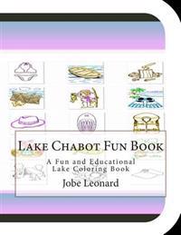 Lake Chabot Fun Book: A Fun and Educational Lake Coloring Book