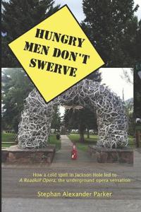 Hungry Men Don't Swerve