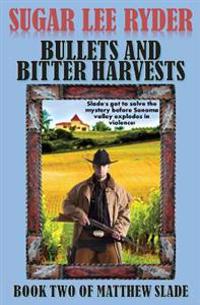 Bullets and Bitter Harvests - Book Two of Matthew Slade