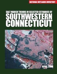 Bokomslag för "Salt Marsh Trends in Selected Estuaries of Southwestern Connecticut"