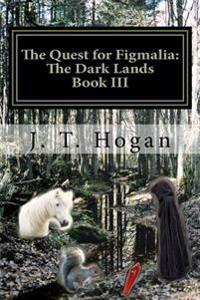 The Quest for Figmalia: The Dark Lands