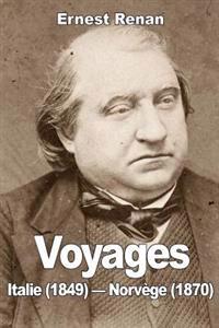 Voyages: Italie (1849) - Norvège (1870)