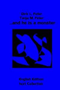 ...and He Is a Monster: Text Collection English Edition