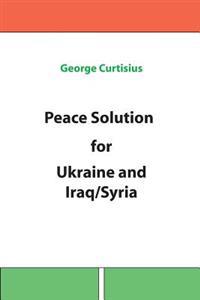 Peace Solution for Ukraine and Iraq / Syria