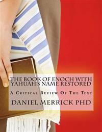 The Book Of Enoch With YAHUAH's Name Restored: A Critical Review Of The Text