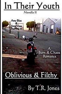 Oblivious & Filthy: In Their Youth