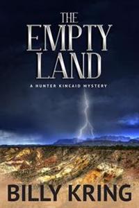 The Empty Land: A Hunter Kincaid Mystery