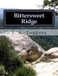 Bittersweet Ridge: Gabe's World: Book VII
